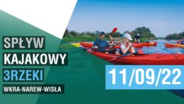 Spływ Kajakowy 3Rzeki - lato 2022