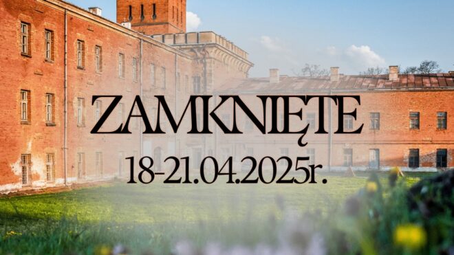 Wieża czerwona oraz Muzeum Twierdzy Modlin  zamknięte do 25 kwietnia.